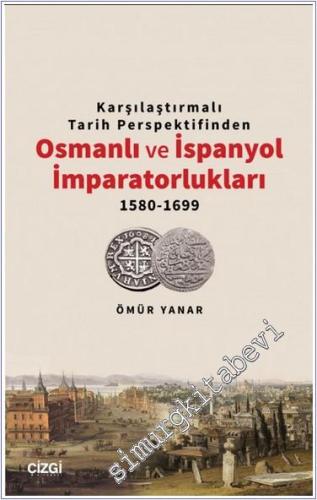 Karşılaştırmalı Tarih Perspektifinden Osmanlı ve İspanyol İmparatorluk