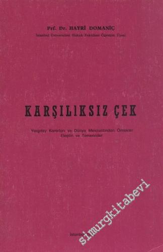 Karşılıksız Çek : Yargıtay Kararları ve Dünya Mevzuatından Örnekler, E