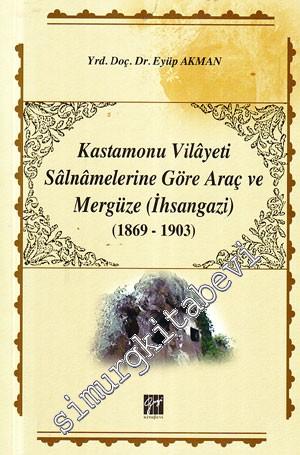 Kastamonu Vilayeti Salnamelerine Göre Araç ve Mergüze, İhsangazi 1869 