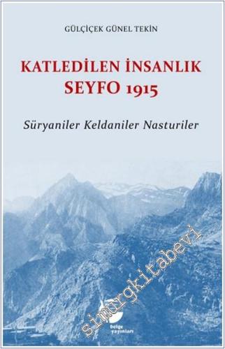 Katledilen İnsanlık Seyfo 1915: Süryaniler Keldaniler Nasturiler - 202