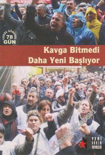 Kavga Bitmedi, Daha Yeni Başlıyor: Tekel Güncesi