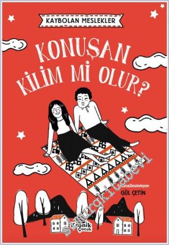 Kaybolan Meslekler: Konuşan Kilim mi Olur - 2024