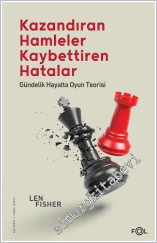 Kazandıran Hamleler, Kaybettiren Hatalar: Gündelik Hayatta Oyun Teoris