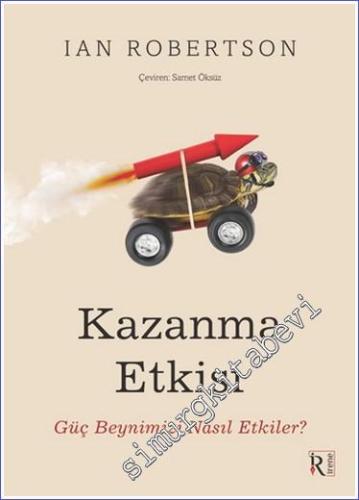 Kazanma Etkisi : Güç Beynimizi Nasıl Etkiler - 2022