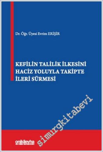 Kefilin Talilik İlkesini Haciz Yoluyla Takipte İleri Sürmesi - 2024