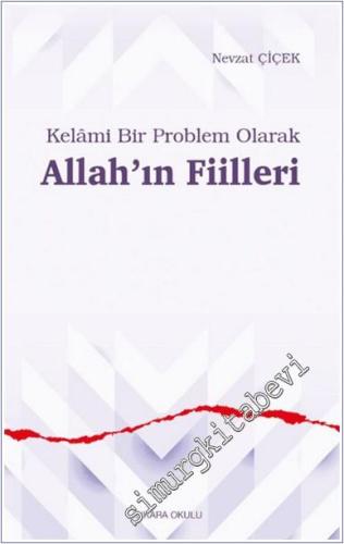 Kelami Bir Problem Olarak Allah'ın Fiilleri - 2024