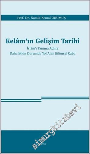 Kelam'ın Gelişim Tarihi İslam'ı Tanıma Adına Daha Etkin Durumda Yol Al