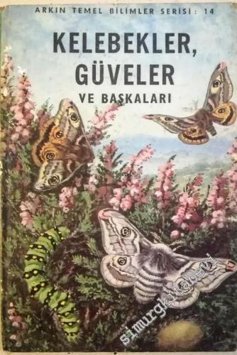 Kelebekler, Güveler ve Başkaları