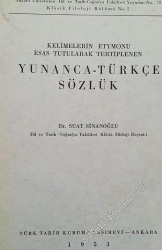 Kelimelerin Etymonu Esas Tutularak Tertiplenen Yunanca - Türkçe Sözlük