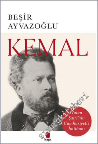 Kemal: Vatan Şairi'nin Cumhuriyetle İmtihanı - 2024