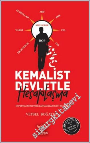 Kemalist Devletle Hesaplaşma - Emperyalizmin Evrak Çantasındaki Kürt M