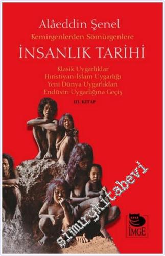 Kemirgenlerden Sömürgenlere İnsanlık Tarihi III. Kitap Klasik Uygarlık