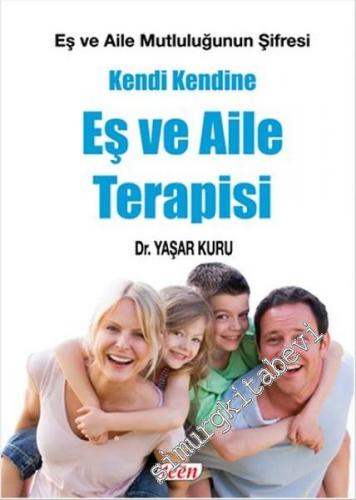 Kendi Kendine Eş ve Aile Terapisi: Eş ve Aile Mutluluğun Şifresi