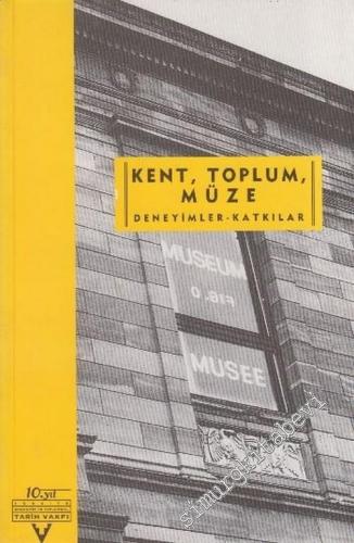 Kent, Toplum, Müze: Deneyimler - Katkılar, Toplumsal Tarih Müzesi Kuru