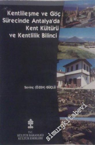 Kentlileşme ve Göç Sürecinde Antalya'da Kent Kültürü ve Kentlilik Bili