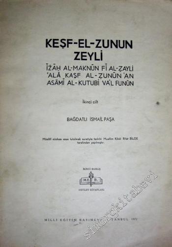 Keşf-El-Zunun Zeyli - İzâh Al-Maknûn Fi Al-Zayli 'alâ Kaşf Al-Zunûn 'a