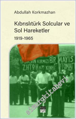 Kıbrıslıtürk Solcular ve Sol Hareketler (1919-1965) - 2024