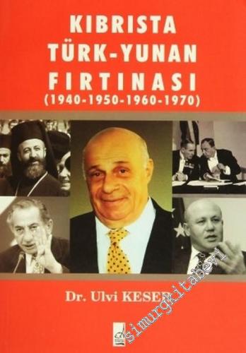 Kıbrıs'ta Türk - Yunan Fırtınası ( 1940 - 1950 - 1960 - 1970 )