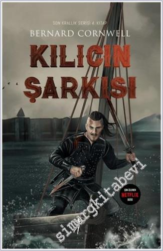 Kılıcın Şarkısı : Son Krallık Serisi 4. Kitap - 2024