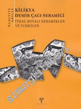 Kilikya Demir Çağı Seramiği: İthal Boyalı Seramikler ve İlişkiler