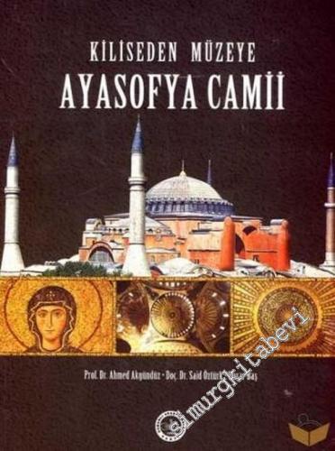 Kiliseden Müzeye Ayasofya Cami