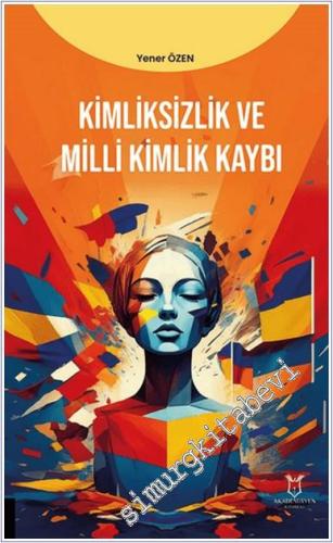 Kimliksizlik ve Milli Kimlik Kaybı - 2024