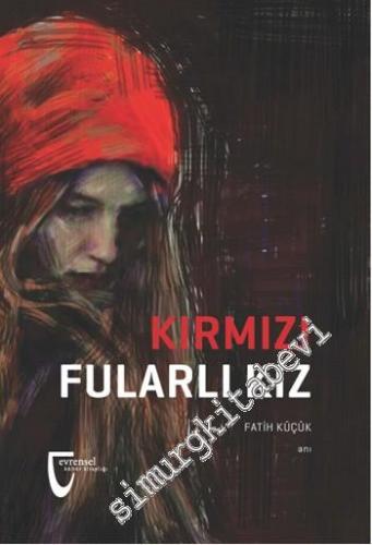 Kırmızı Fularlı Kız: Ayşe Deniz Karacagil