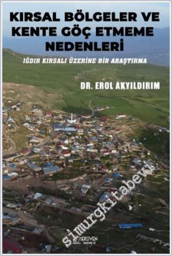 Kırsal Bölgeler ve Kente Göç Etmeme Nedenleri - Iğdır Kırsalı Üzerine 