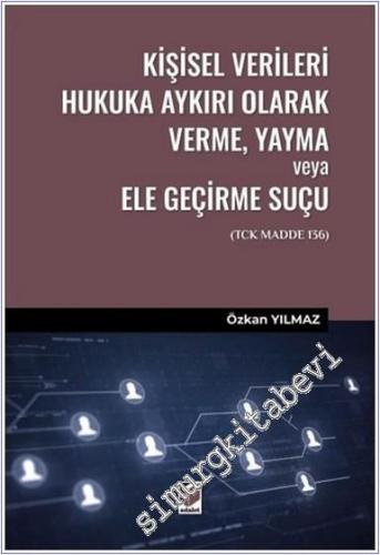 Kişisel Verileri Hukuka Aykırı Olarak Verme, Yayma veya Ele Geçirme Su