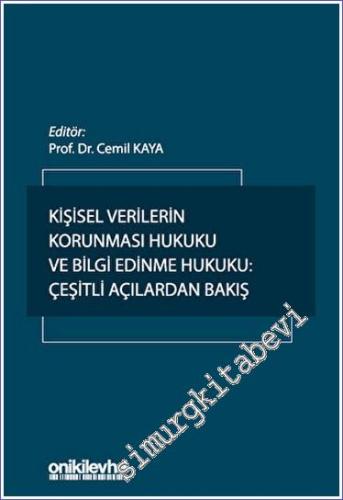 Kişisel Verilerin Korunması Hukuku ve Bilgi Edinme Hukuku: Çeşitli Açı