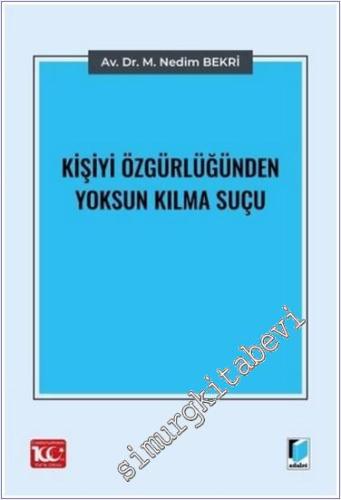 Kişiyi Özgürlüğünden Yoksun Kılma Suçu - 2024