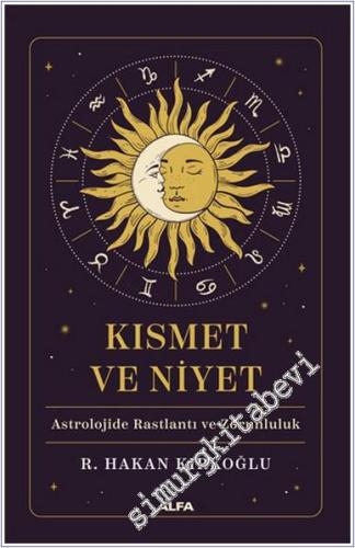 Kısmet ve Niyet : Astrolojide Rastlantı ve Zorunluluk - 2024