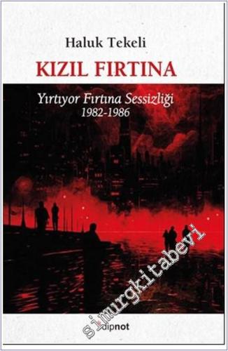 Kızıl Fırtına : Yırtıyor Fırtına Sessizliği (1982-1986) - 2024