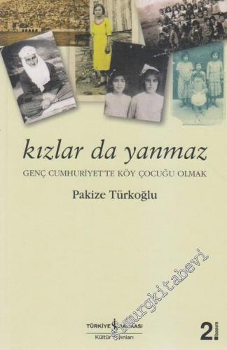 Kızlar da Yanmaz: Genç Cumhuriyet'te Köy Çocuğu Olmak