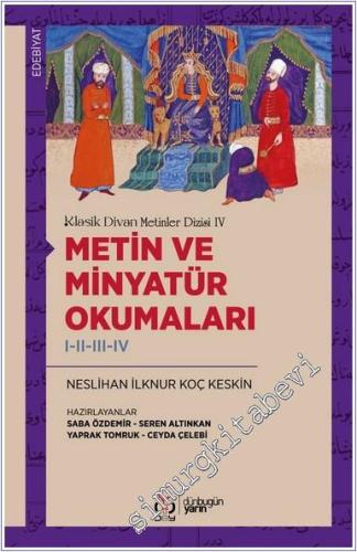 Klasik Divan Metinler Dizisi IV / Metin ve Minyatür Okumaları I-II-III