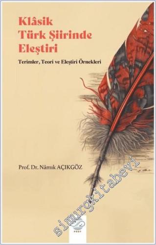 Klasik Türk Şiirinde Eleştiri : Terimler Teori ve Eleştiri Örnekleri -