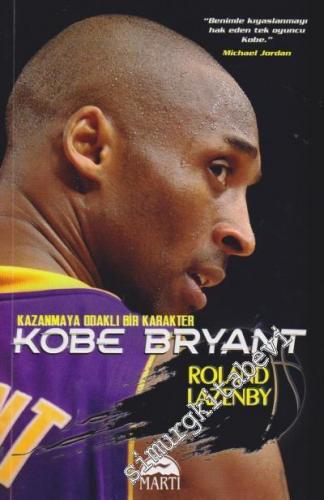 Kobe Bryant: Kazanmaya Odaklı Bir Karakter