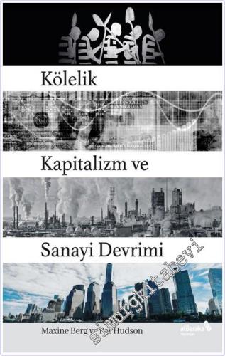 Kölelik Kapitalizm ve Sanayi Devrimi - 2024