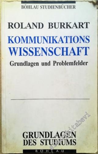 Kommunikationswissenschaft: Grundlagen und Problemfelder : Umrisse ein