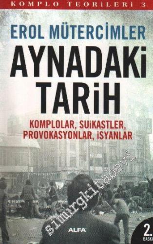 Komplo Teorileri 3: Aynadaki Tarih - Komplolar, Suikastler, Provokasyo