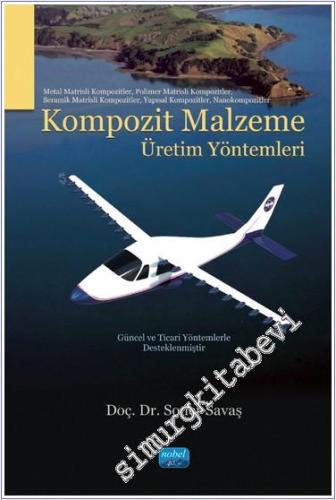 Kompozit Malzeme Üretim Yöntemleri : Güncel ve Ticari Yönetmlerle Dest