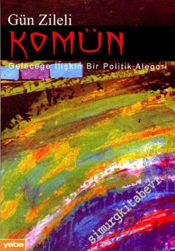 Komün: Geleceğe İlişkin Bir Politik Alegori