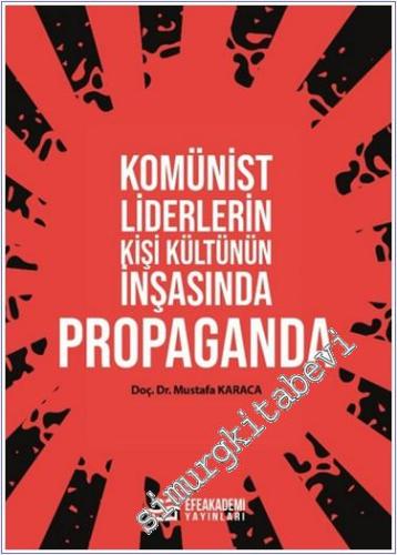 Komünist Liderlerin Kişi Kültünün İnşasında Propaganda - 2024