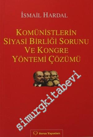 Komünistlerin Siyasi Birliği Sorunu ve Kongre Yönetimi Çözümü