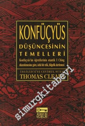 Konfüçyüs Düşüncesinin Temelleri: Konfüçyüs'ün Öğretilerininin Otanik 