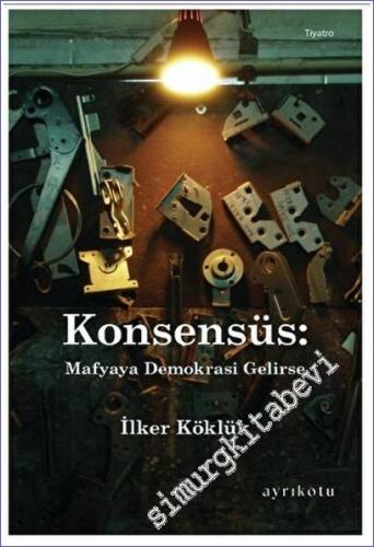 Konsensüs: Mafyaya Demokrasi Gelirse - 2023