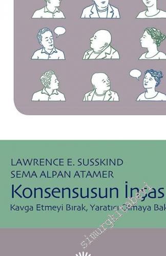 Konsensusun İnşası: Kavga Etmeyi Bırak, Yaratıcı Olmaya Bak