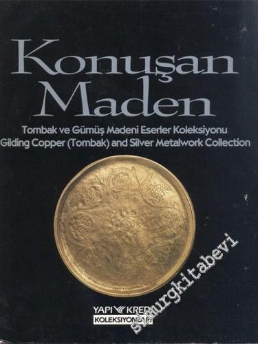 Konuşan Maden: Tombak ve Gümüş Madeni Eserler Koleksiyonu = Gilding Co