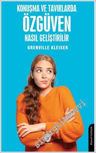 Konuşma ve Tavırlarda Özgüven Nasıl Geliştirilir - 2024