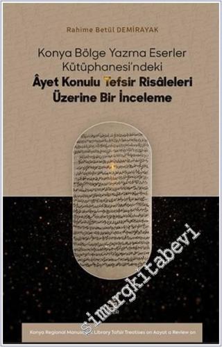 Konya Bölge Yazma Eserler Kütüphanesi'ndeki Âyet Konulu Tefsir Risâlel